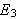 $E_{3}$