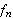 $f_{n}$