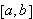 $\left[ a,b\right] $