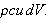 $\rho cu\,dV.$