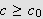 $c\geq c_{0}$
