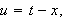 $u=t-x,$