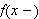 $f\left( x-\right) $