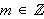 $m\in \QTR{Bbb}{Z}$