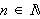 $n\in \QTR{Bbb}{N}$