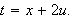 $t=x+2u.$