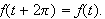 $f(t+2\pi )=f(t).$