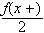 $\dfrac{f(x+)}{2}$
