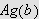 $Ag\left( b\right) $