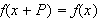 $f(x+P)=f(x)$