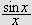 $\dfrac{\sin x}{x}$