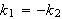 $k_{1}=-k_{2}$