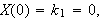 $X(0)=k_{1}=0,$