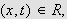$(x,t)\in R,$