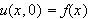 $u(x,0)=f(x)$