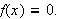 $f(x)\equiv 0.$