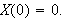 $X(0)=0.$